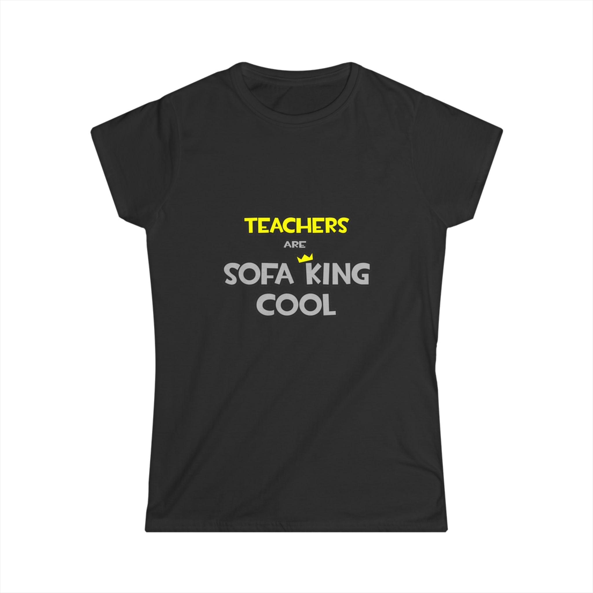 Teachers Are Sofa King Cool - Women's Softstyle Tee