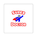 Super Doctor (2) - Square Stickers