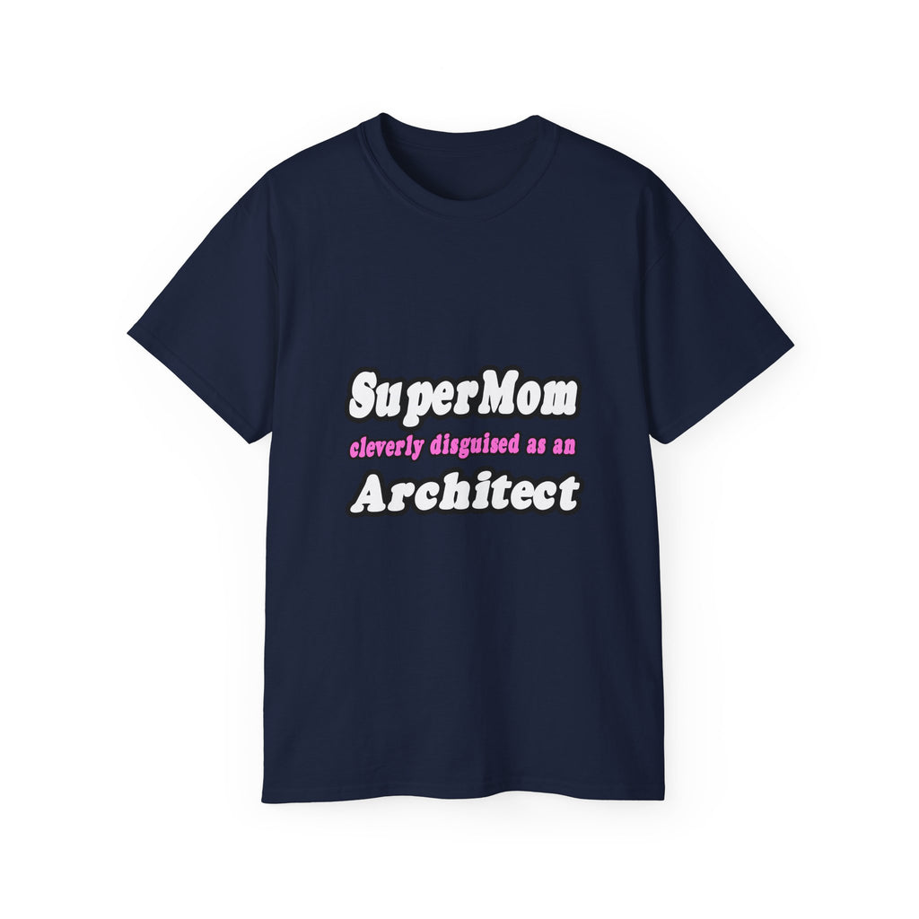 SuperMom...Architect - Unisex Ultra Cotton Tee