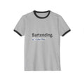 Bartending...I Like This - Unisex Cotton Ringer T-Shirt