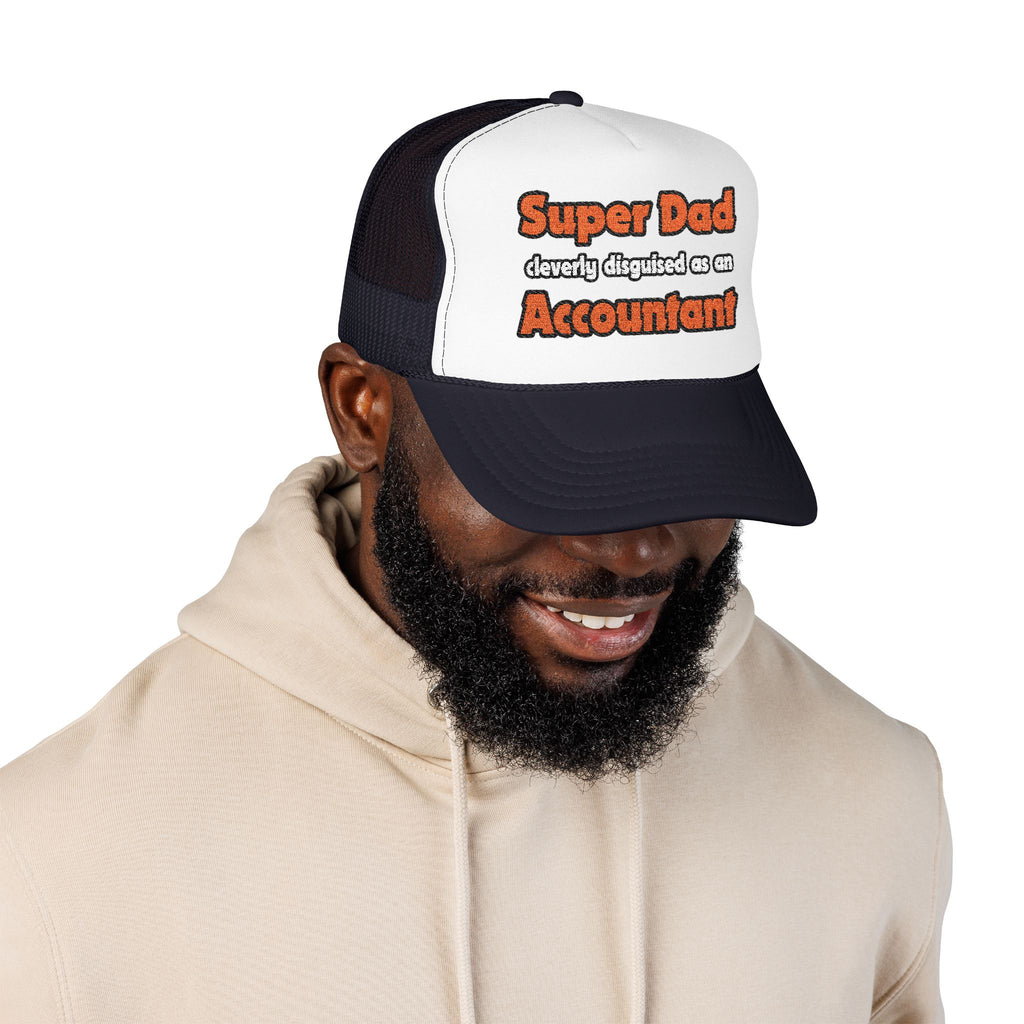 Super Dad ... Accountant - Foam Trucker Hat