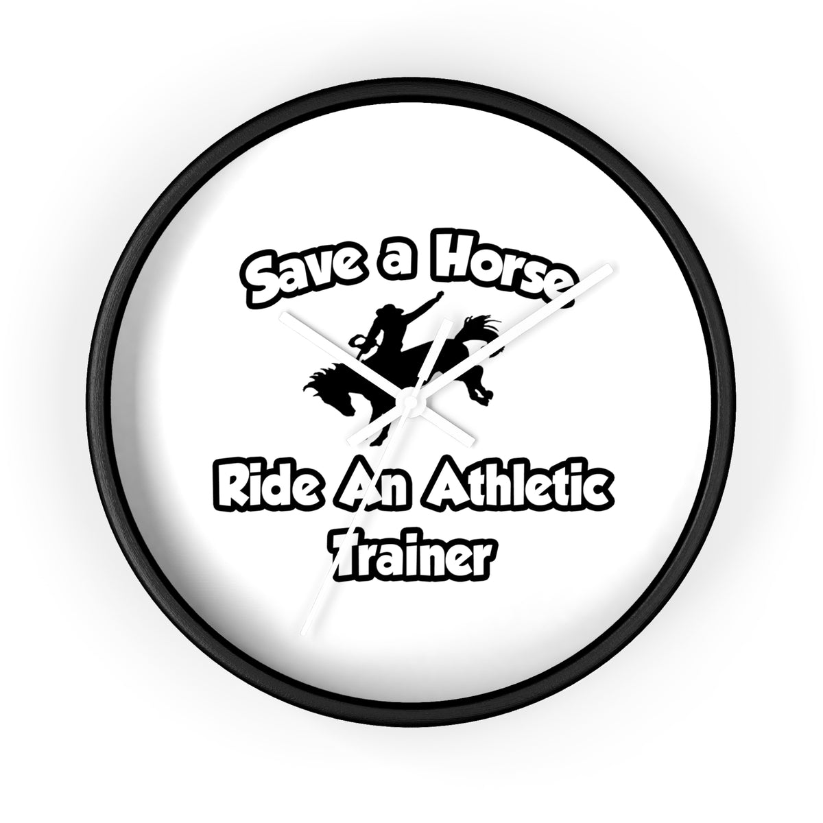 Save a Horse, Ride an Athletic Trainer - Wall Clock