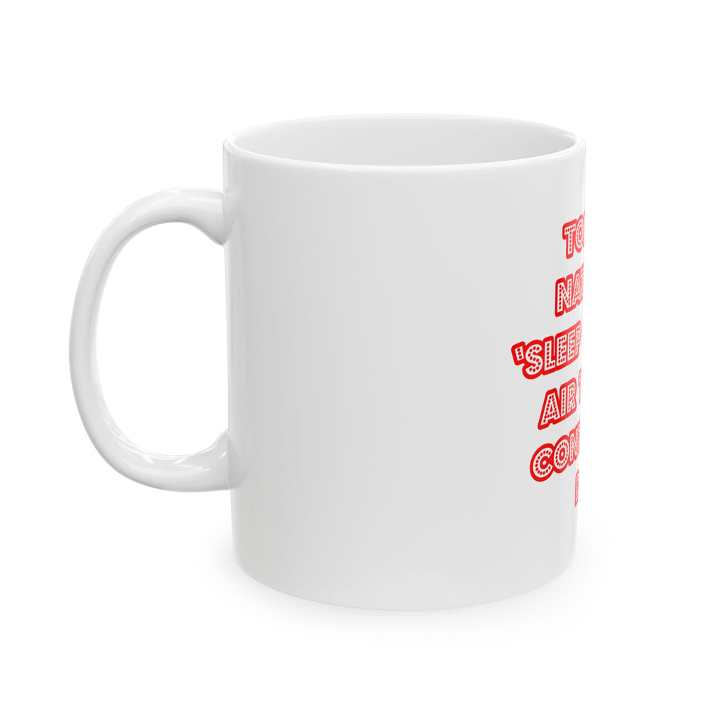 National 'Sleep With an Air Traffic Controller' Day - Ceramic Mug, (11oz, 15oz)
