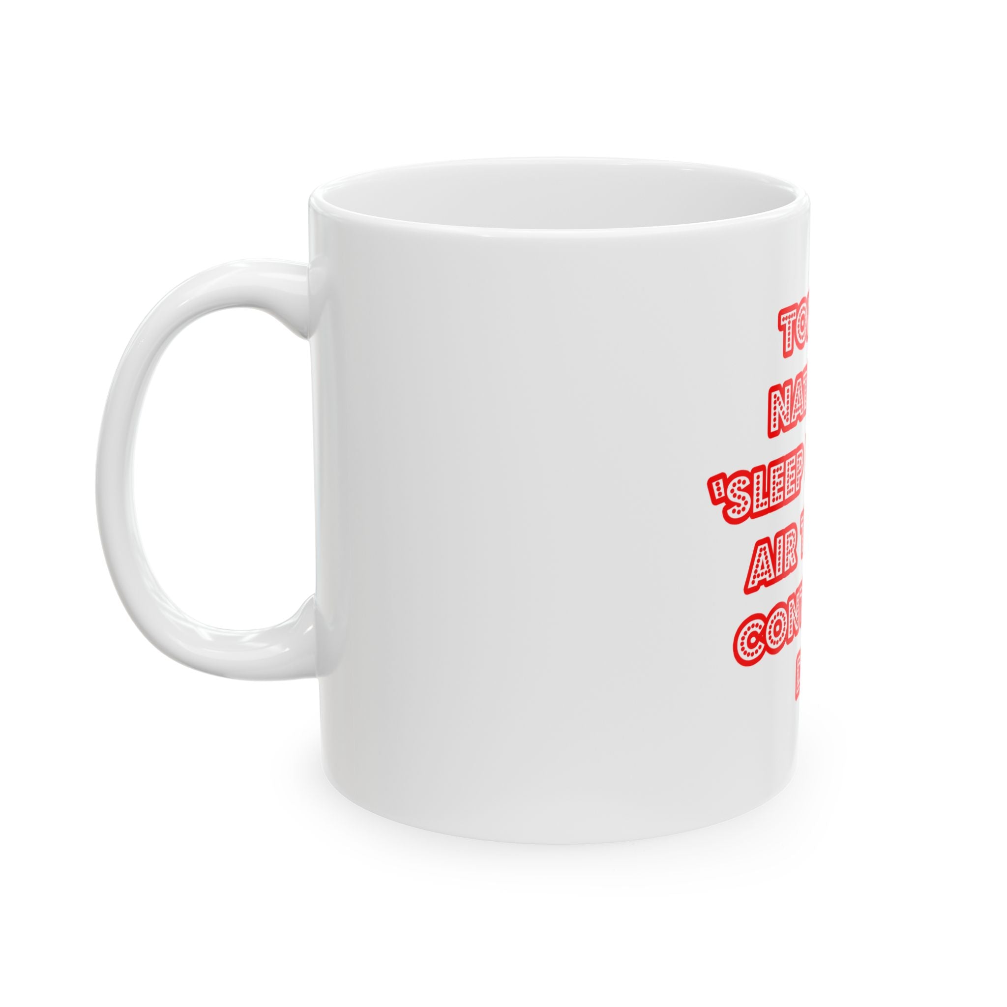 National 'Sleep With an Air Traffic Controller' Day - Ceramic Mug, (11oz, 15oz)