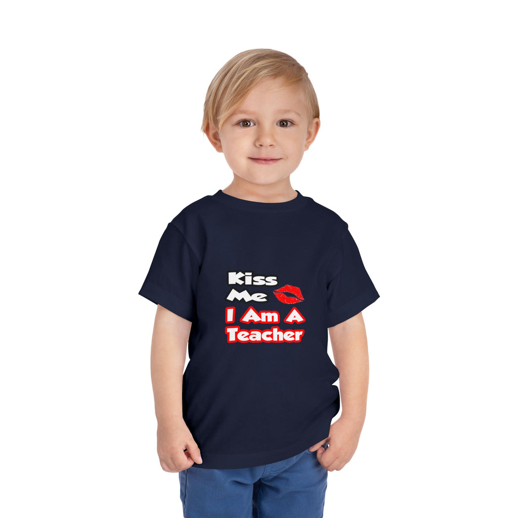 Kiss Me...I Am A Teacher - Toddler Short Sleeve Tee