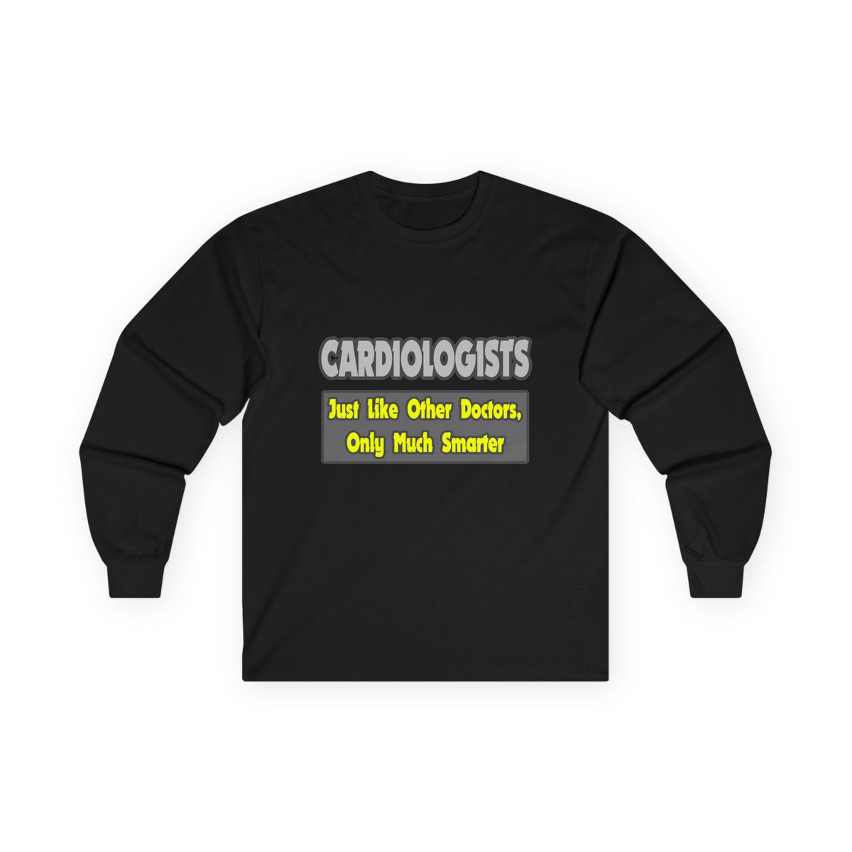 Cardiologists...Smarter - Unisex Ultra Cotton Long Sleeve Tee