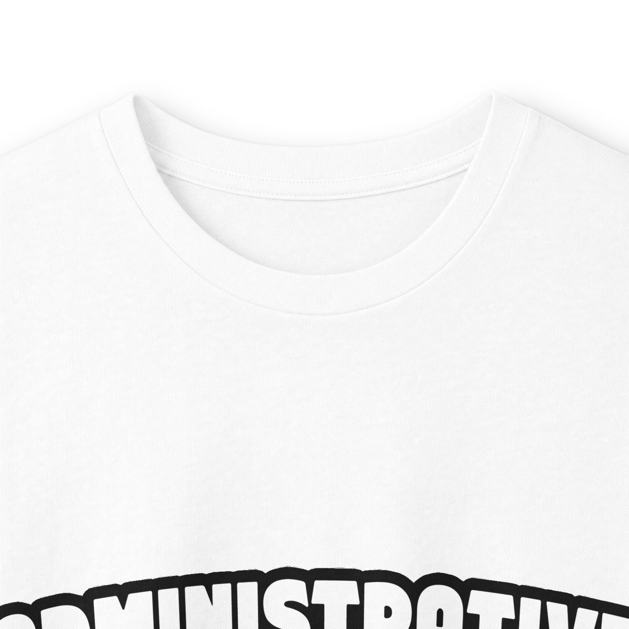 Administrative Assistant...Big Deal - Unisex Ultra Cotton Long Sleeve Tee