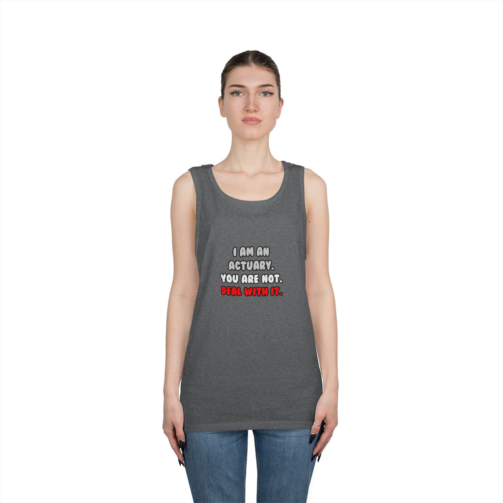 Deal With It ... Funny Actuary - Unisex Heavy Cotton Tank Top
