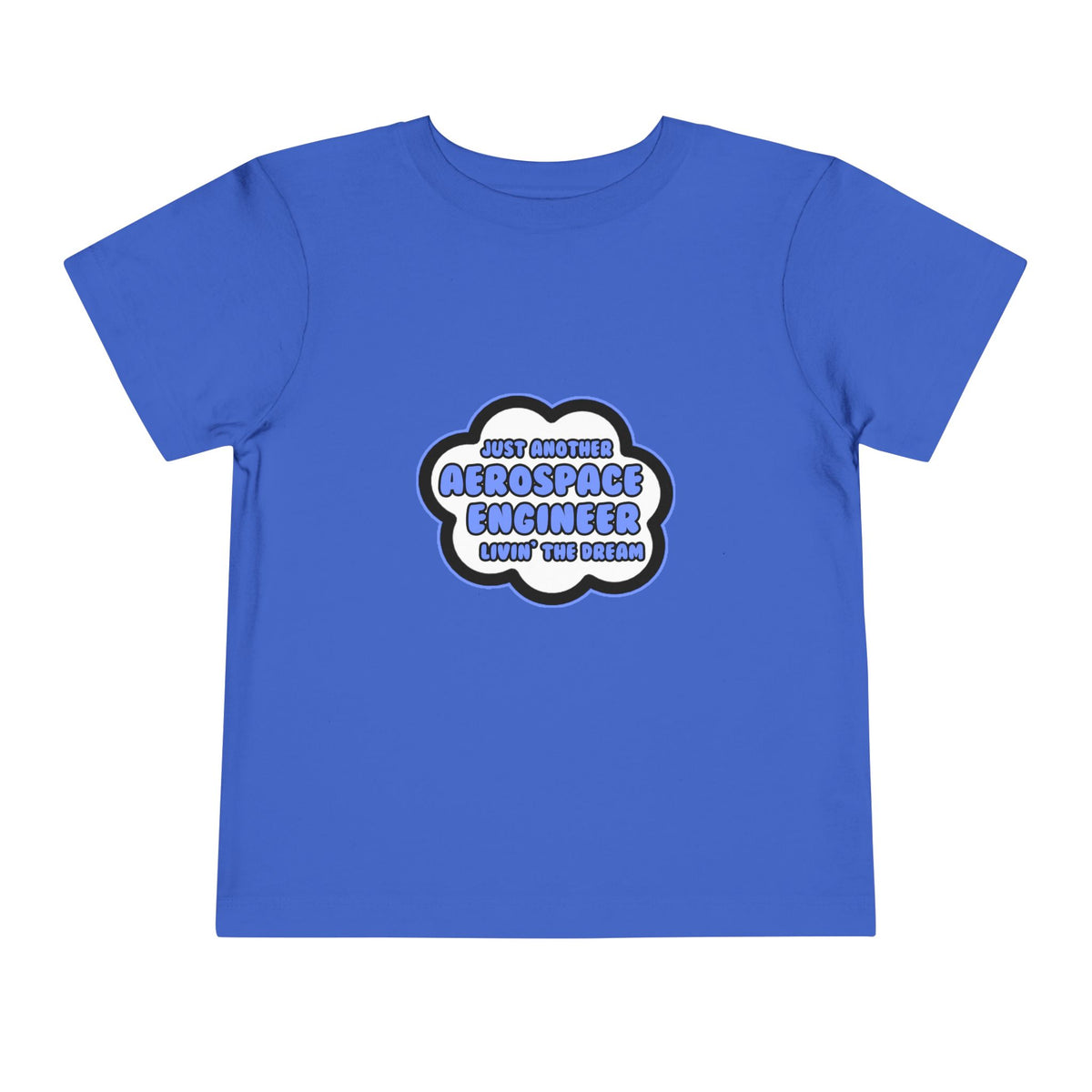 Aerospace Engineer .. Livin' The Dream - Toddler Short Sleeve Tee