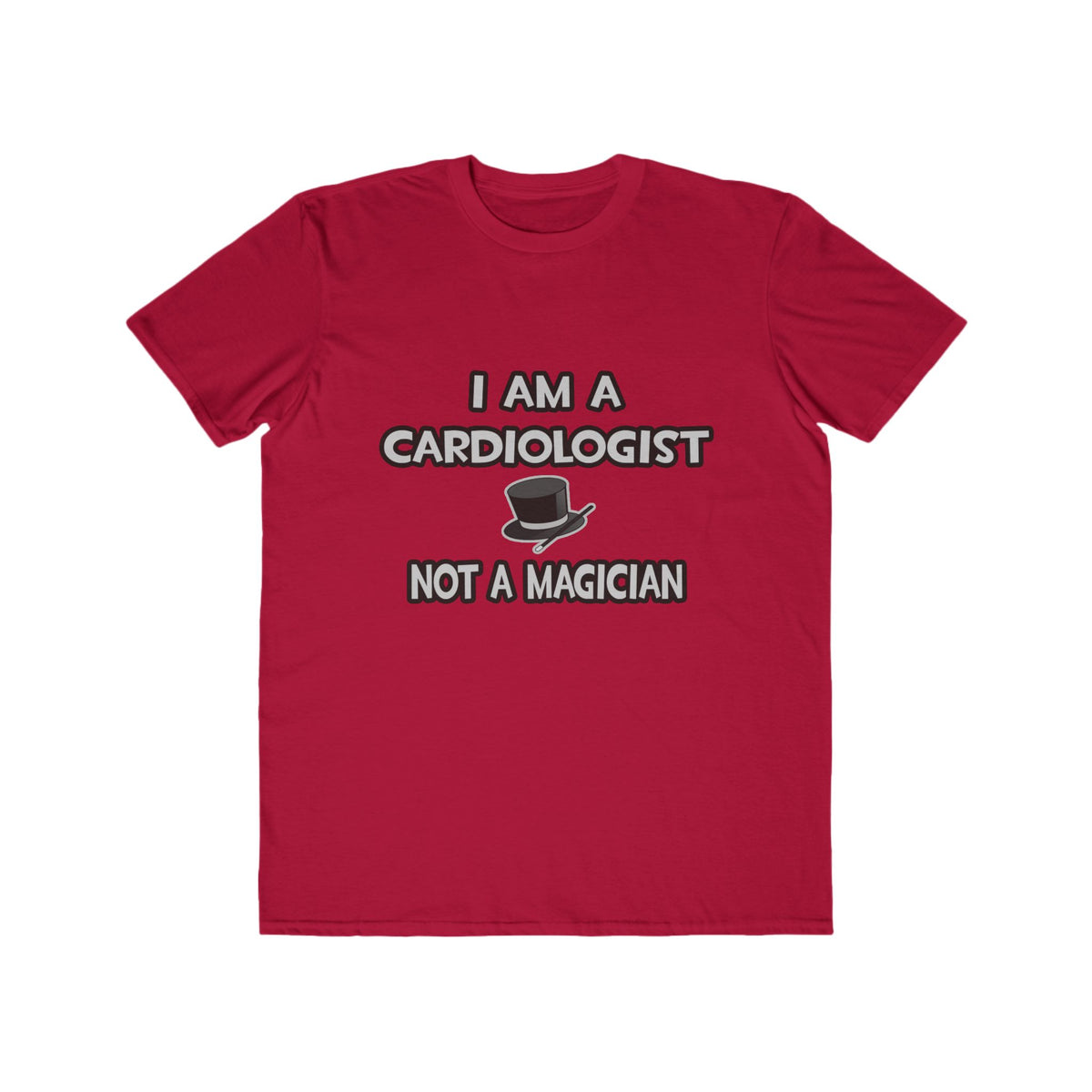 I Am A Cardiologist ... Not A Magician - Men's Lightweight Fashion Tee