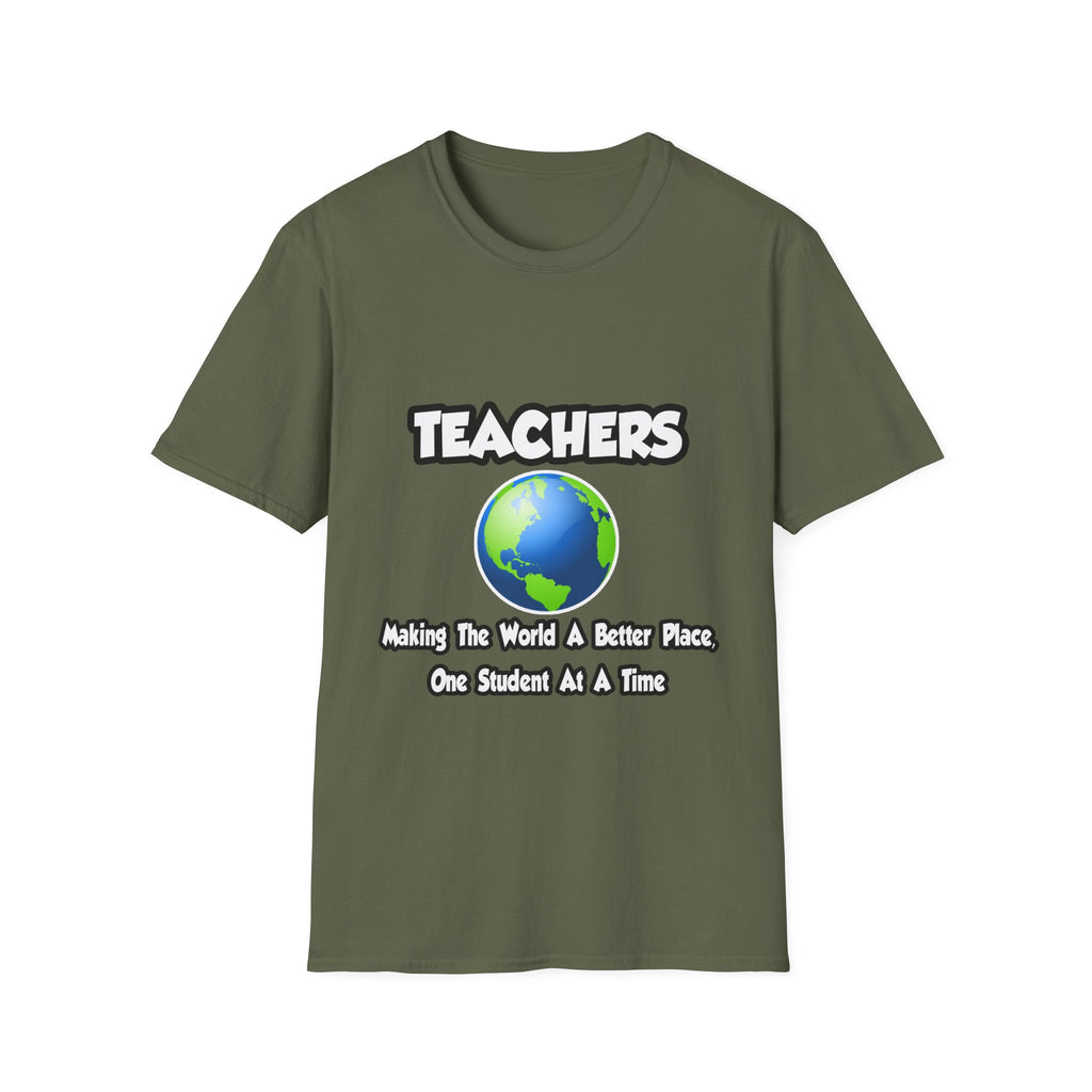 Teachers...Making the World a Better Place - Unisex Softstyle T-Shirt