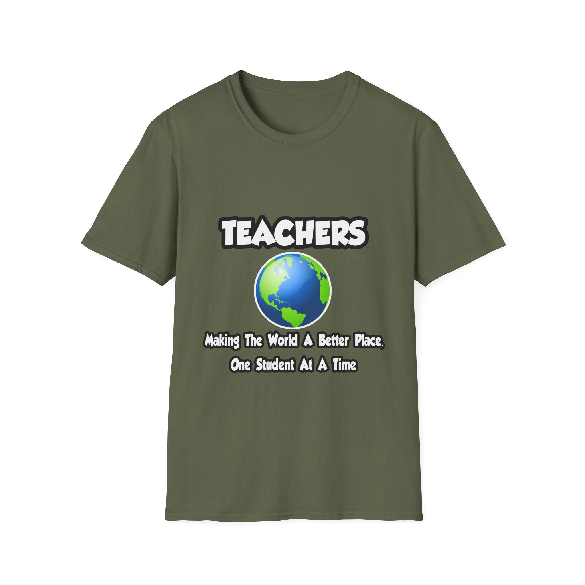 Teachers...Making the World a Better Place - Unisex Softstyle T-Shirt