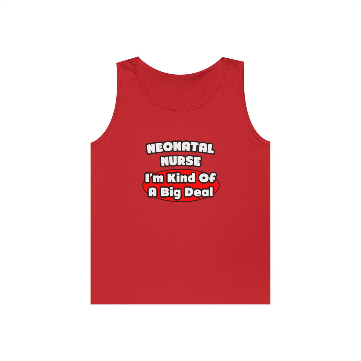 Neonatal Nurse...Big Deal - Unisex Heavy Cotton Tank Top