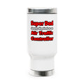 Super Dad ... Air Traffic Controller - Stainless Steel Travel Mug with Handle, 14oz