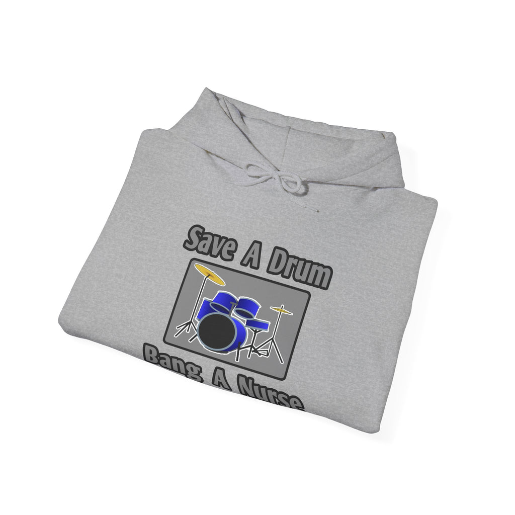 Save a Drum...Bang a Nurse - Unisex Heavy Blend™ Hooded Sweatshirt