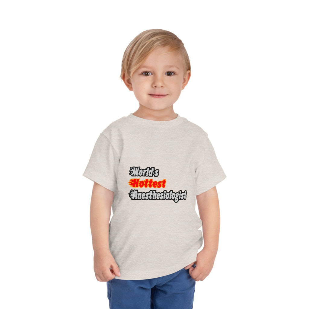 World's Hottest Anesthesiologist - Toddler Short Sleeve Tee