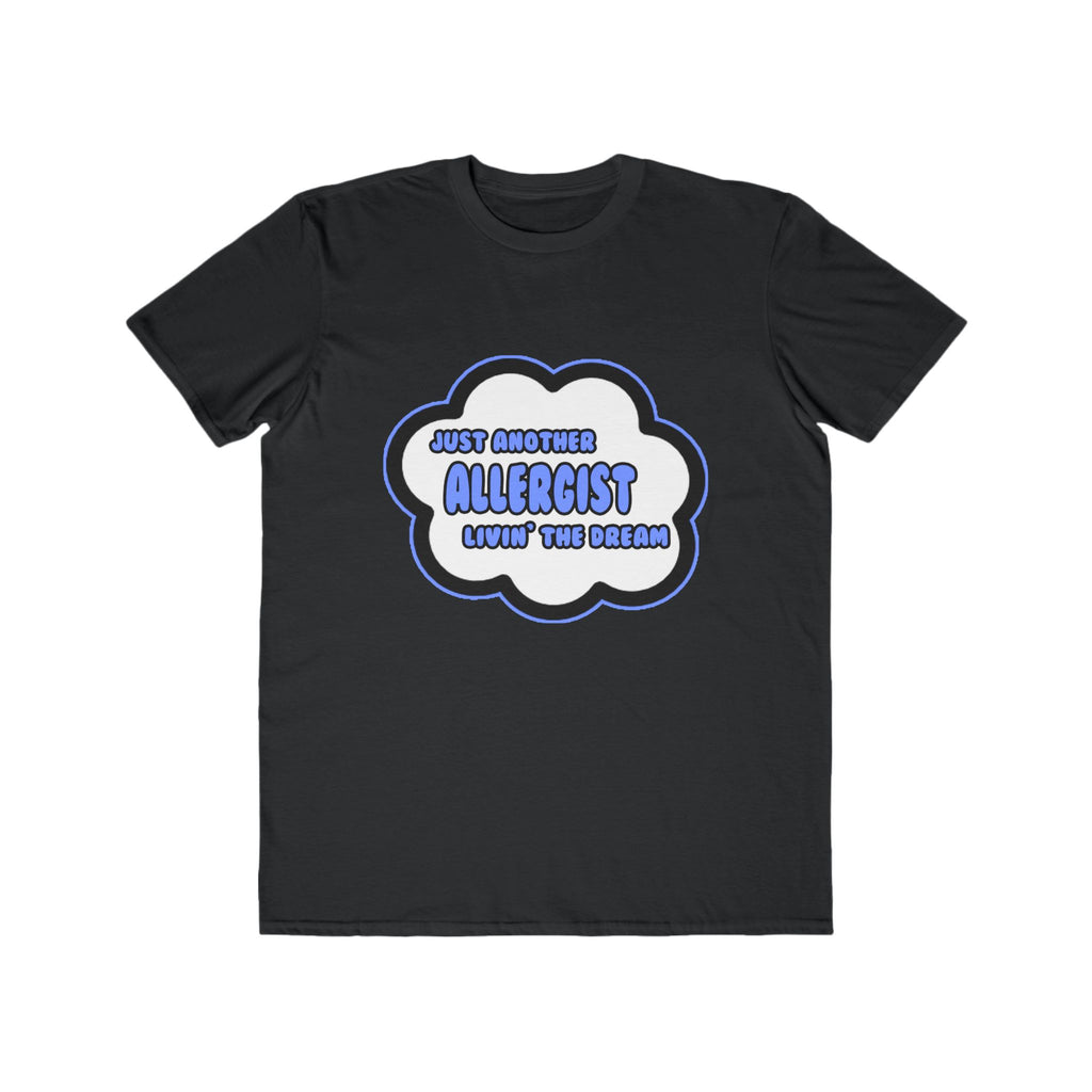 Allergist .. Livin' The Dream - Men's Lightweight Fashion Tee