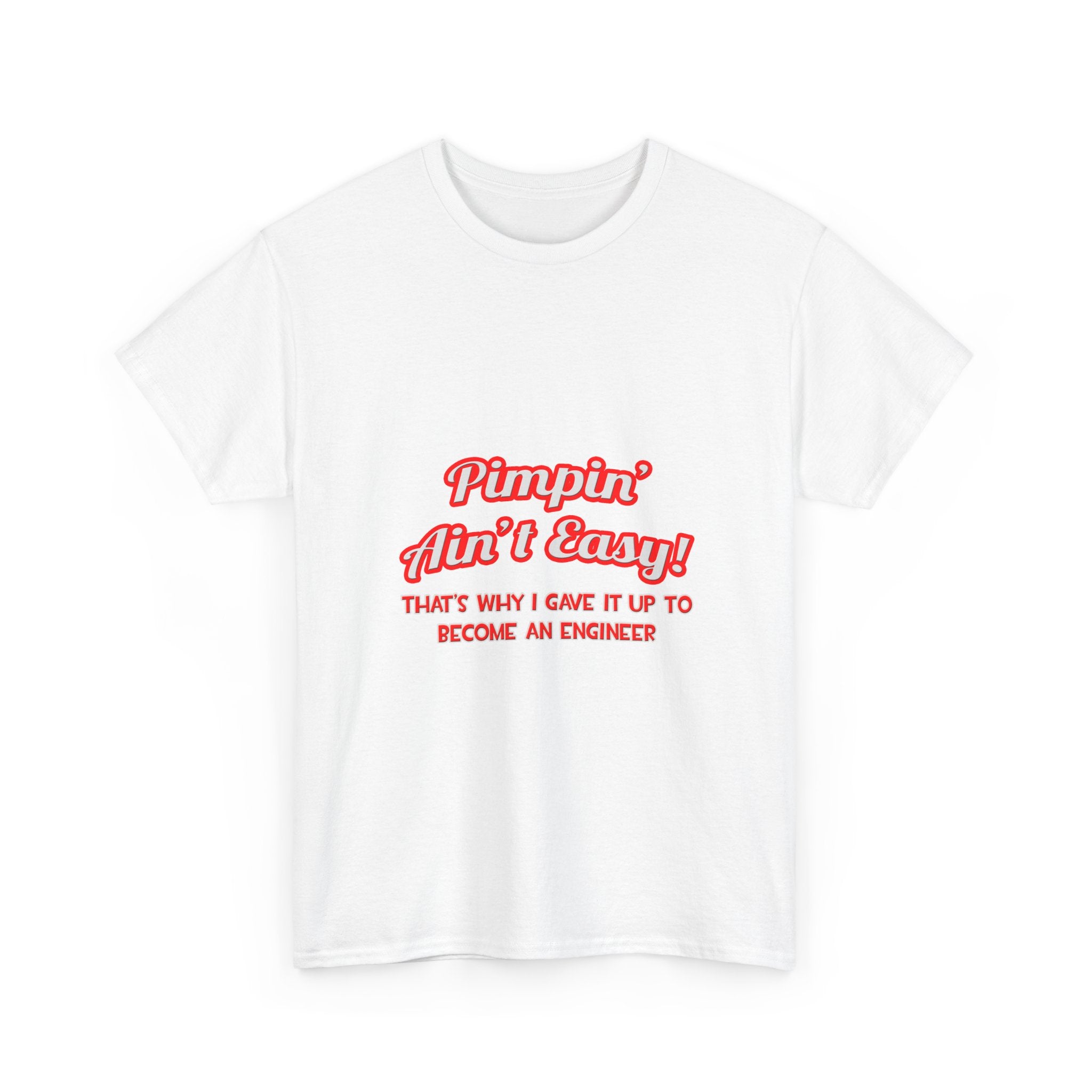 Pimpin' Ain't Easy .. Engineer - Unisex Heavy Cotton Tee