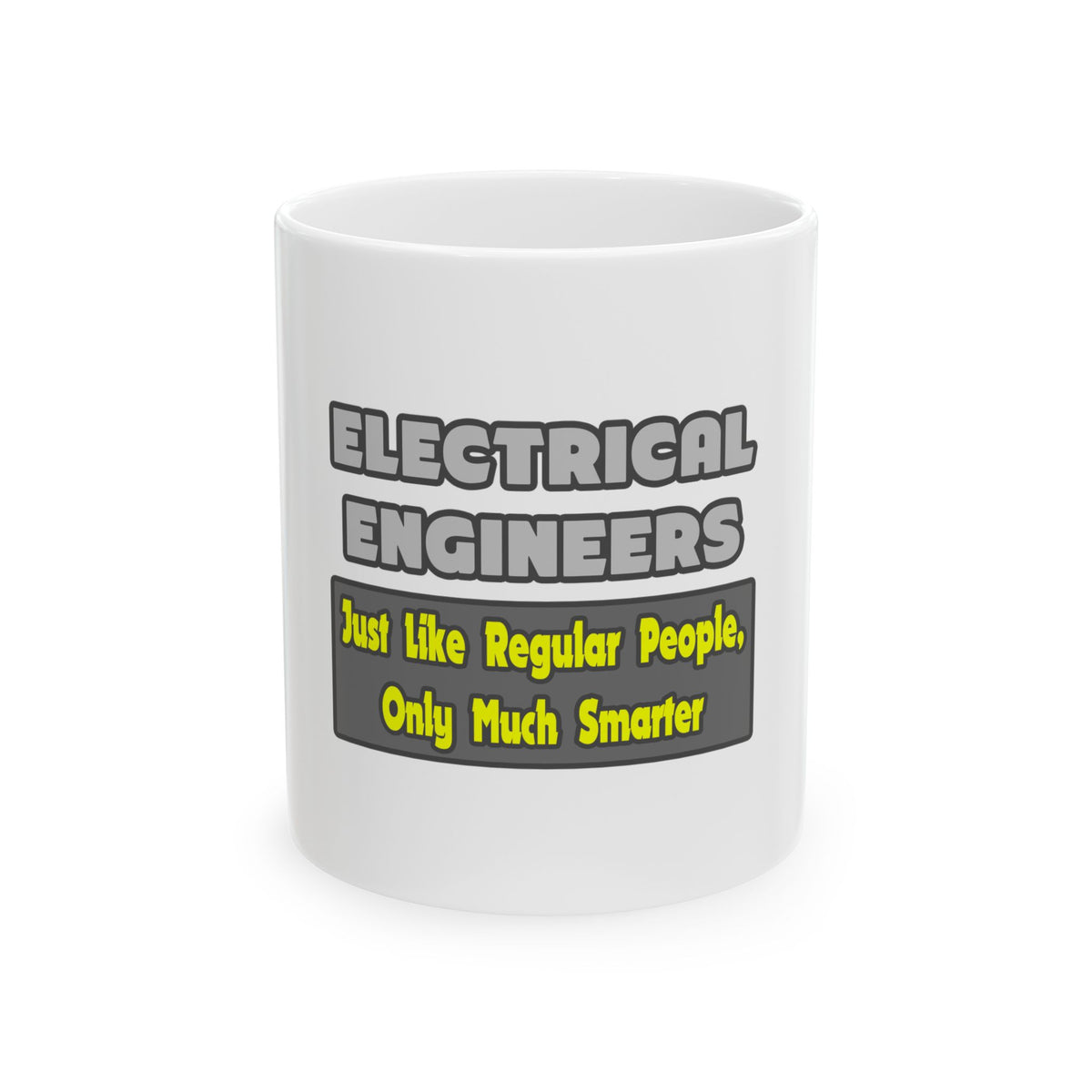Electrical Engineers...Smarter - Ceramic Mug, (11oz, 15oz)