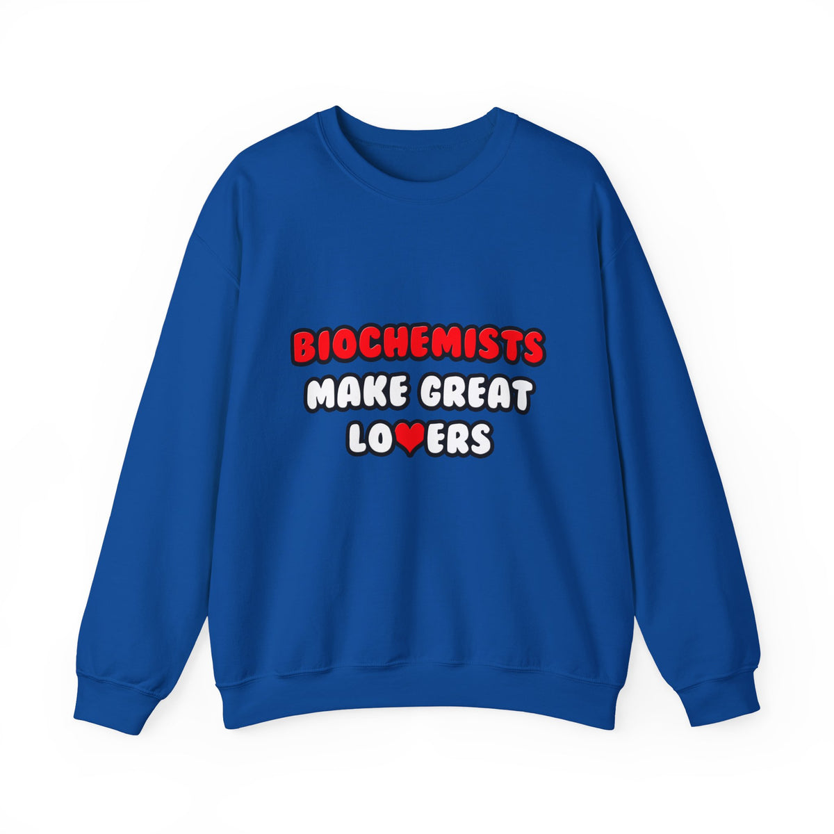 Biochemists Make Great Lovers - Unisex Heavy Blend™ Crewneck Sweatshirt