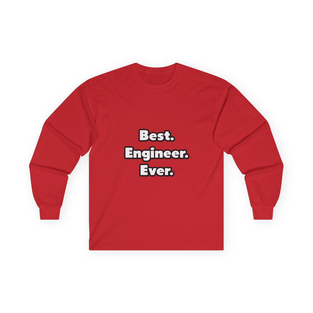 Best. Engineer. Ever - Unisex Ultra Cotton Long Sleeve Tee