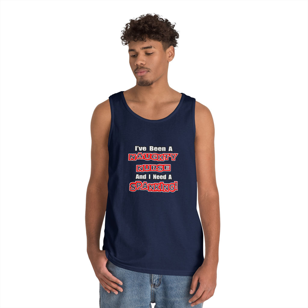 Naughty Nurse...Need a Spanking - Unisex Heavy Cotton Tank Top