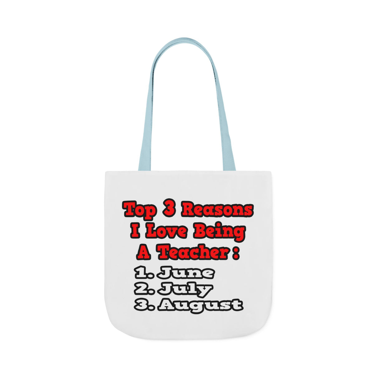 3 Reasons I Love Being a Teacher - Canvas Tote Bag, 5-Color Straps