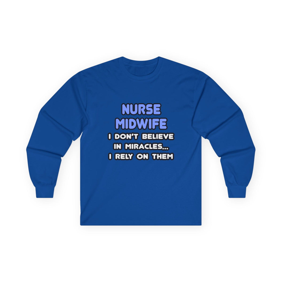 Miracles and Nurse Midwives - Unisex Ultra Cotton Long Sleeve Tee