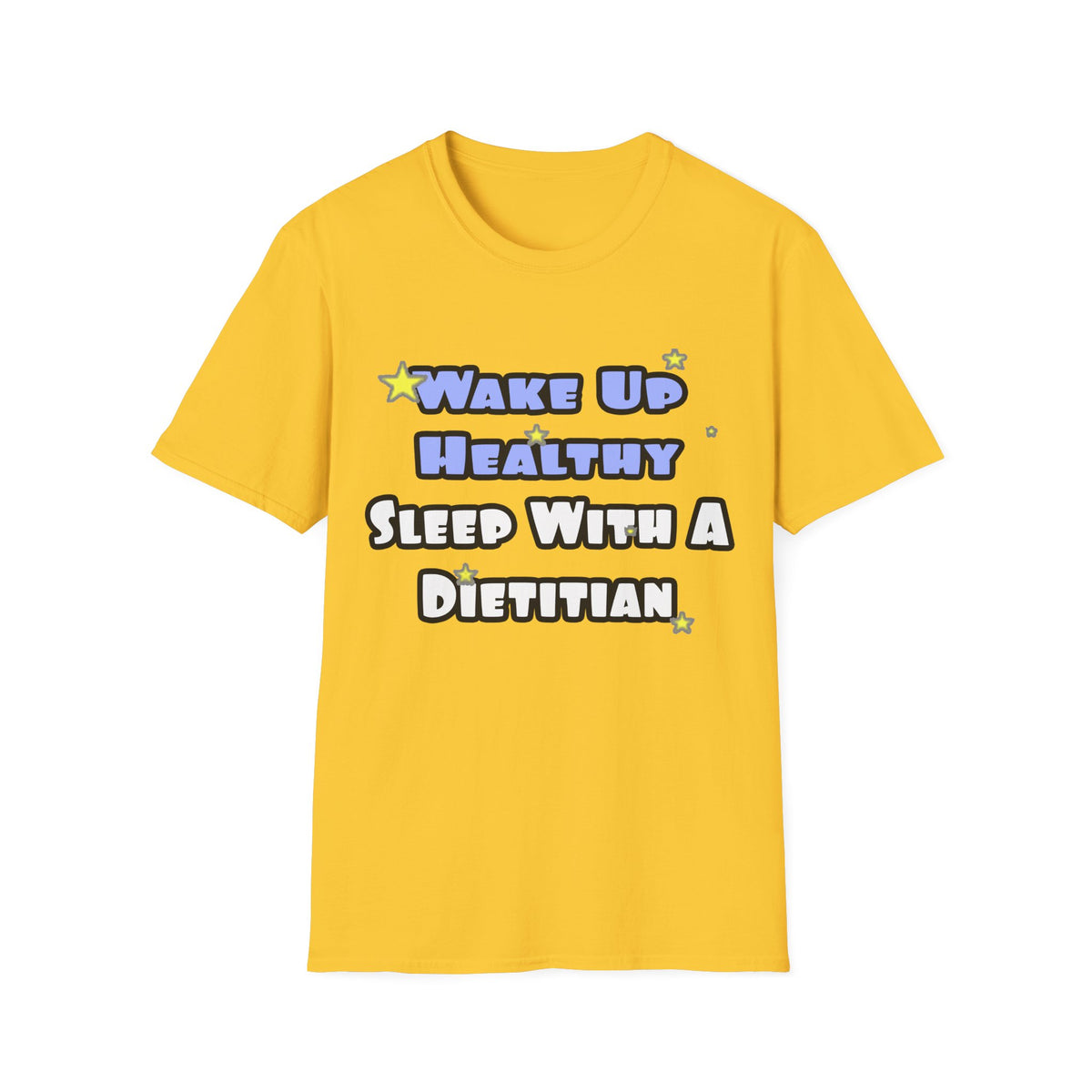 Wake Up Healthy...Sleep With a Dietitian - Unisex Softstyle T-Shirt