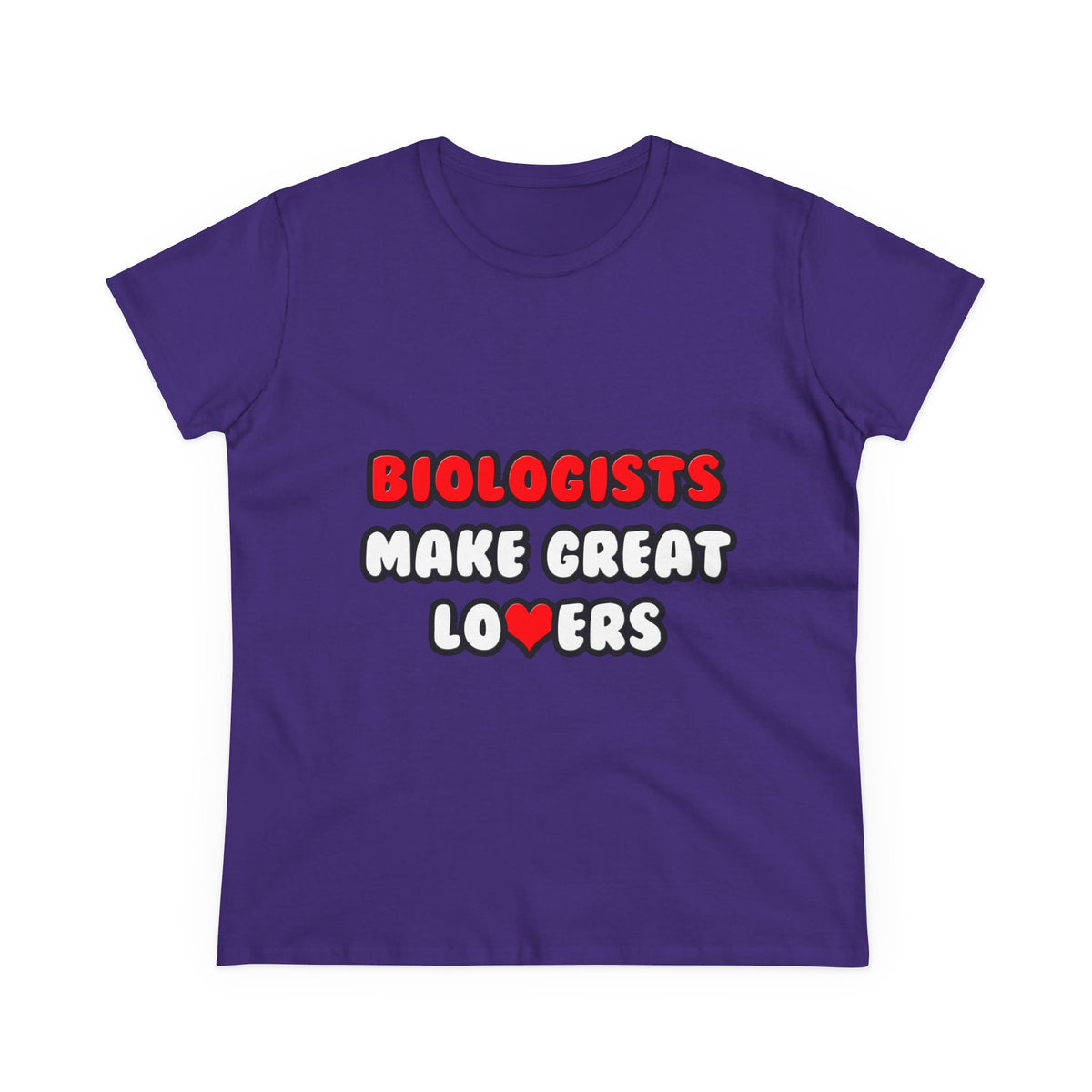 Biologists Make Great Lovers - Women's Midweight Cotton Tee