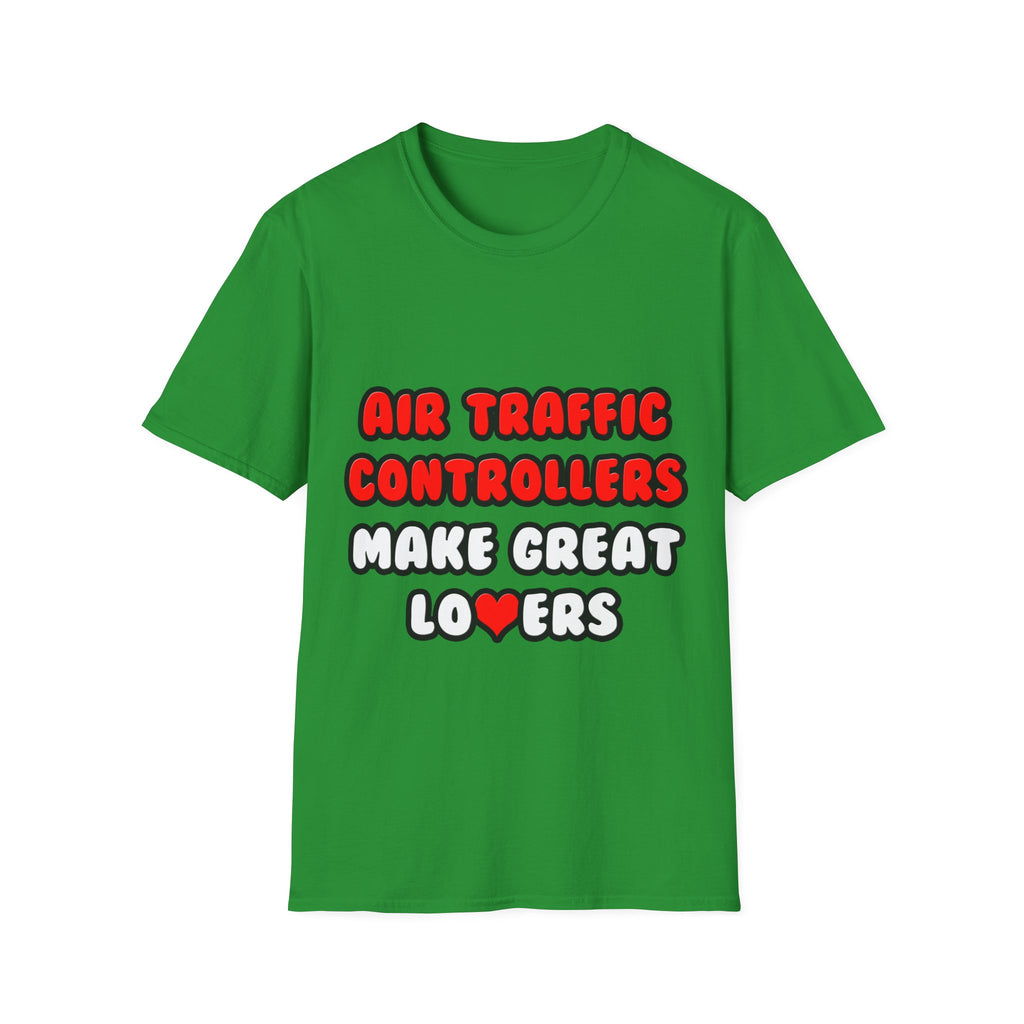 Air Traffic Controllers Make Great Lovers - Unisex Softstyle T-Shirt