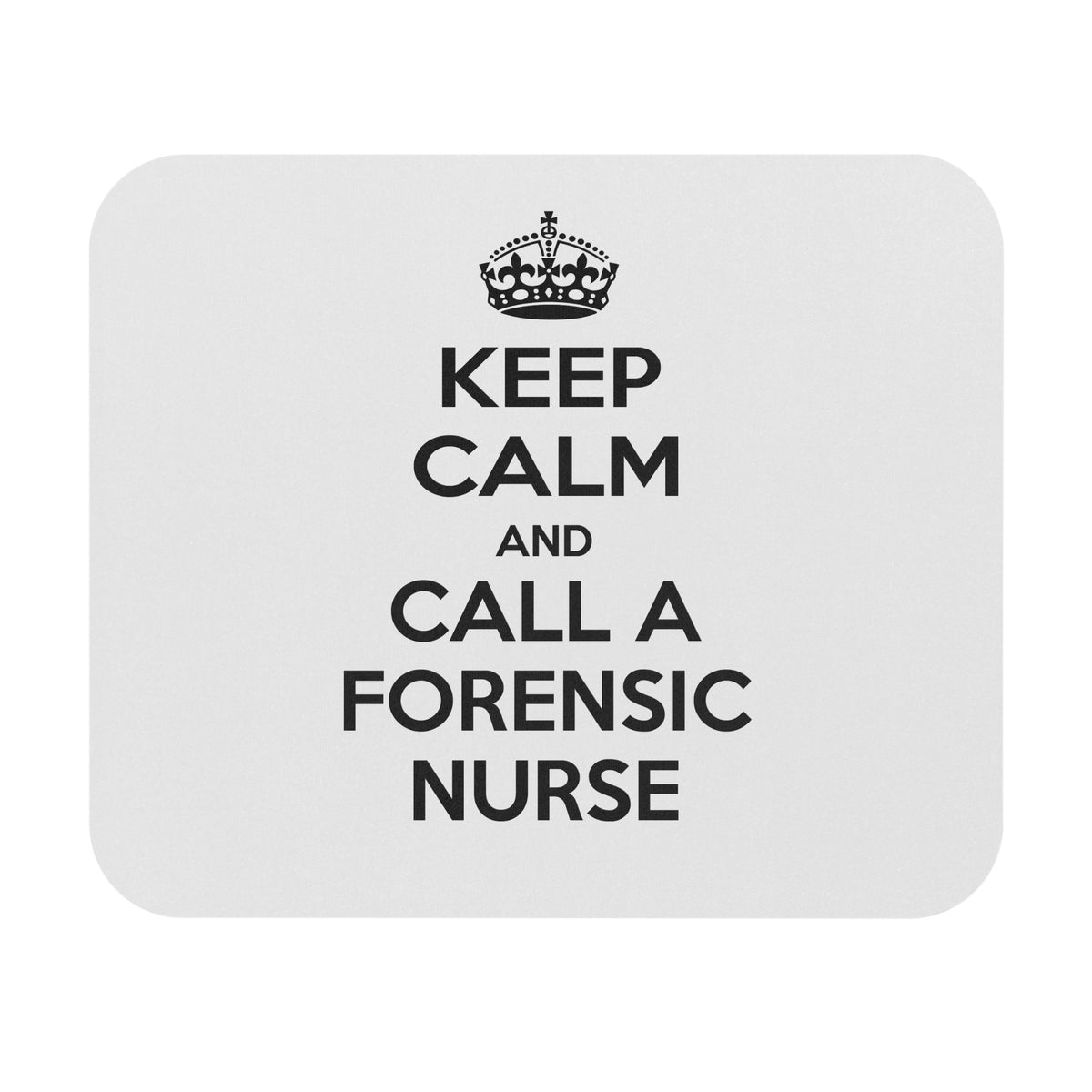 Keep Calm and Call a Forensic Nurse - Mouse Pad (Rectangle)
