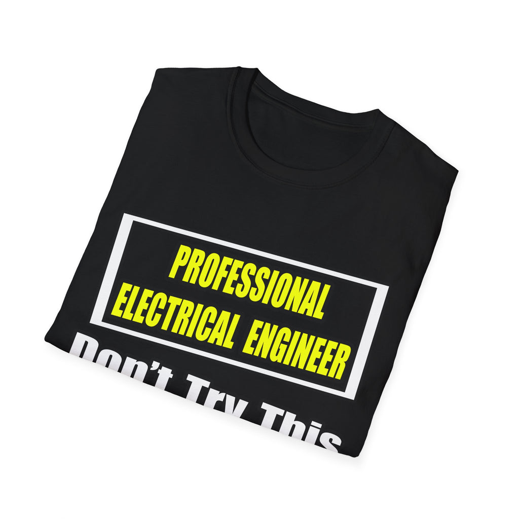 Professional Electrical Engineer...Joke - Unisex Softstyle T-Shirt