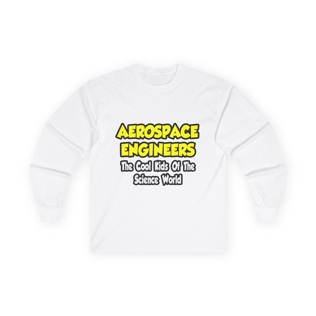 Aerospace Engineers...Cool Kids of Sci World - Unisex Ultra Cotton Long Sleeve Tee