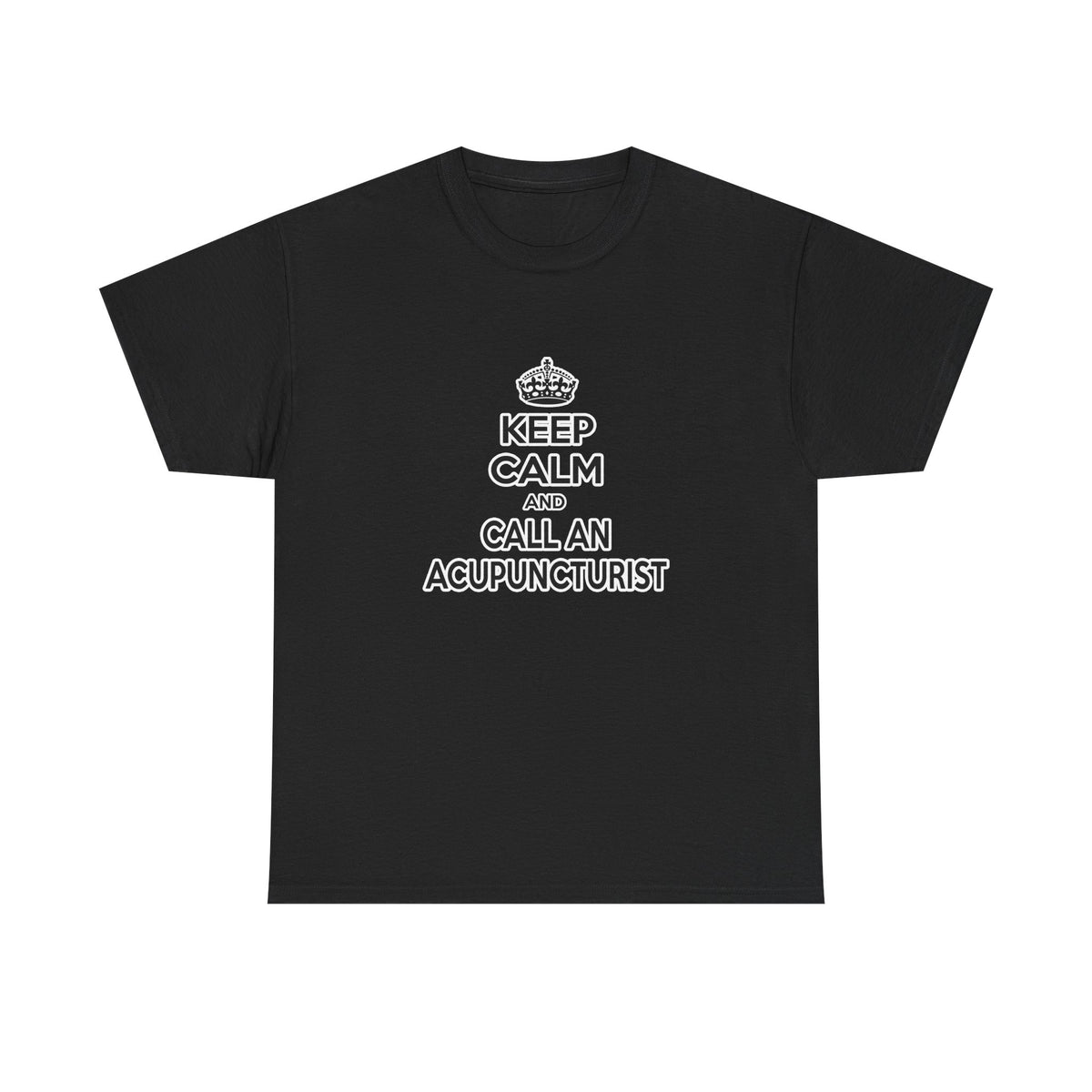 Keep Calm and Call an Acupuncturist - Unisex Heavy Cotton Tee