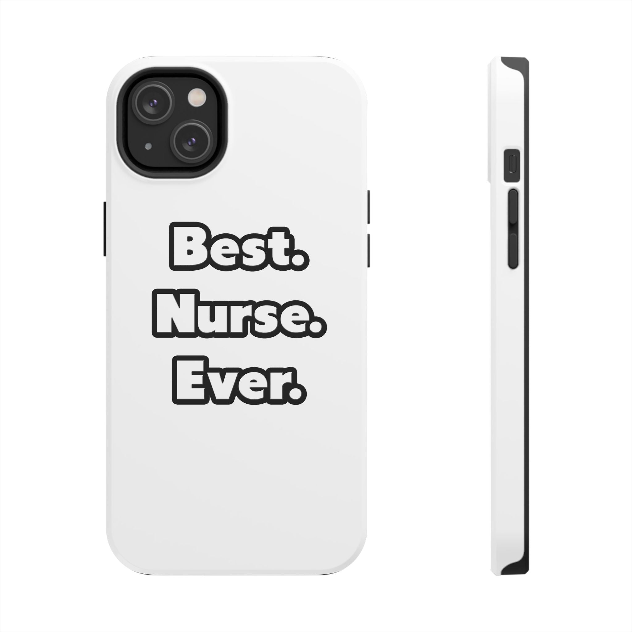 Best. Nurse. Ever - Tough Phone Cases