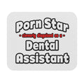 Porn Star .. Dental Assistant - Mouse Pad (Rectangle)