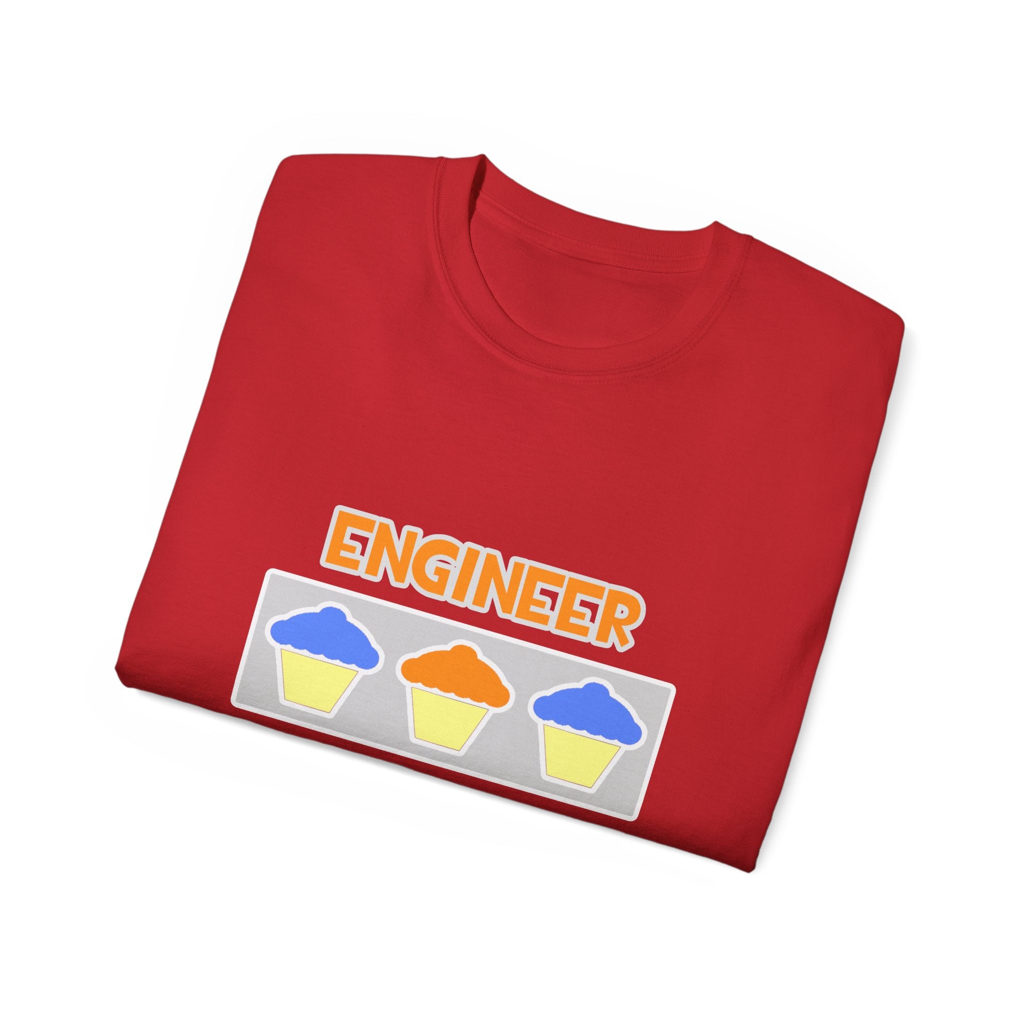 Engineer ... Will Work For Cupcakes - Unisex Ultra Cotton Tee