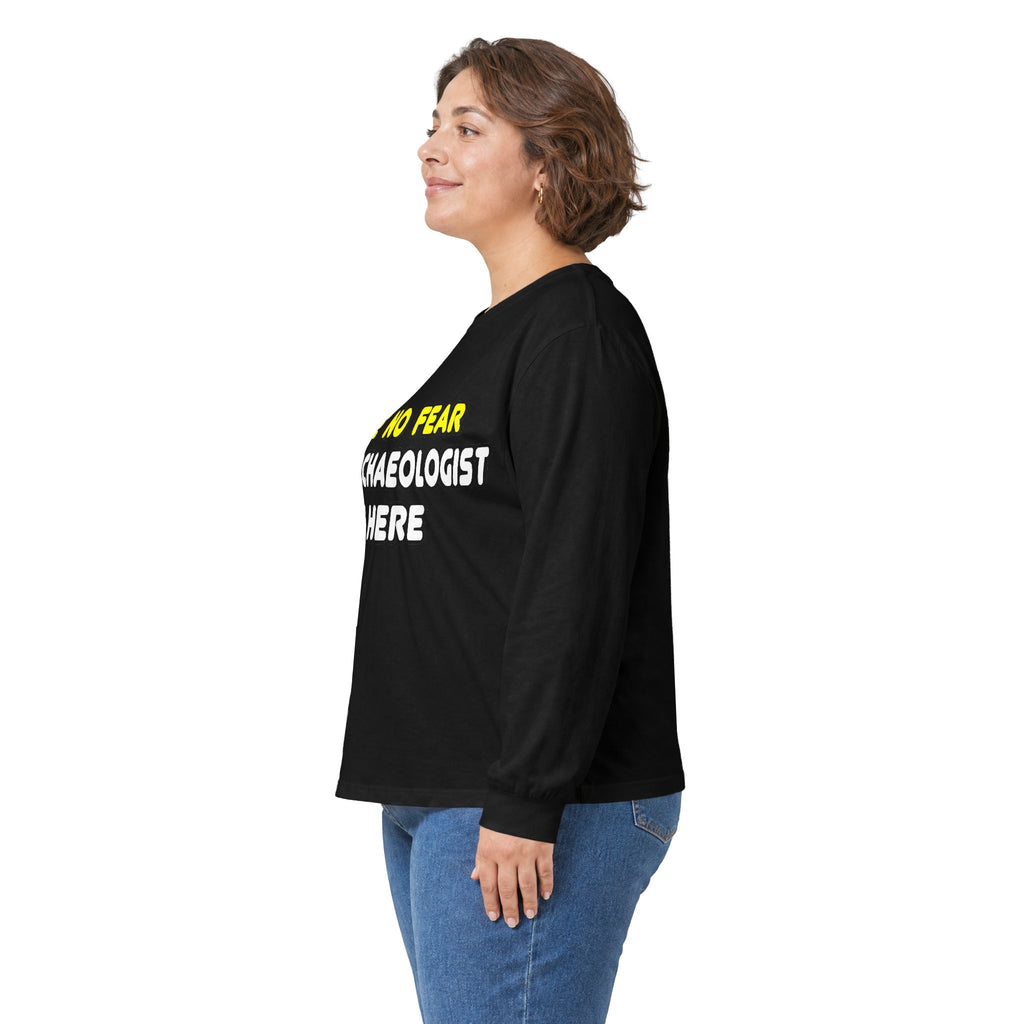 Have No Fear, The Archaeologist Is Here - Unisex Ultra Cotton Long Sleeve Tee
