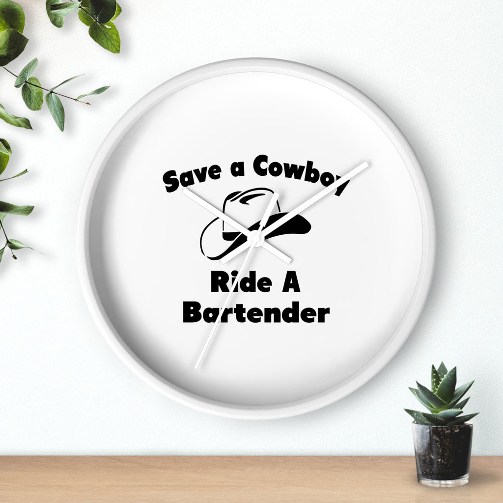 Save a Cowboy .... Ride a Bartender - Wall Clock