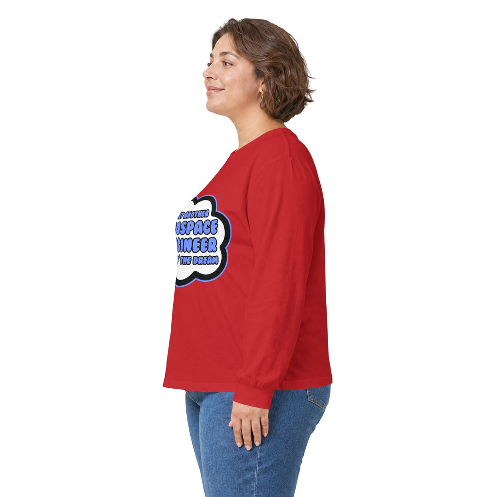 Aerospace Engineer .. Livin' The Dream - Unisex Ultra Cotton Long Sleeve Tee