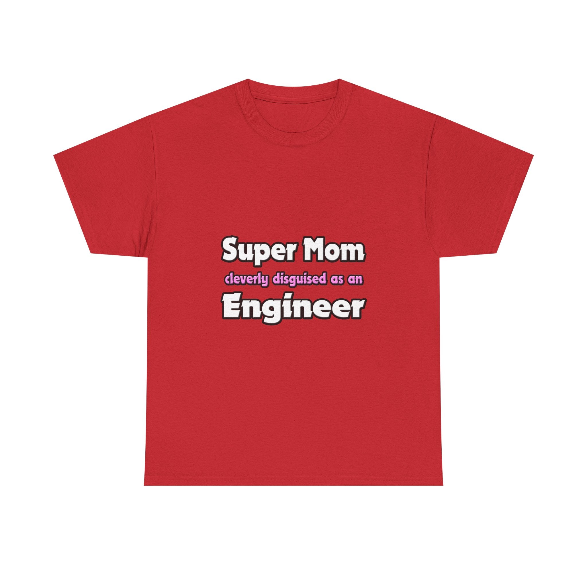 Super Mom ... Engineer - Unisex Heavy Cotton Tee