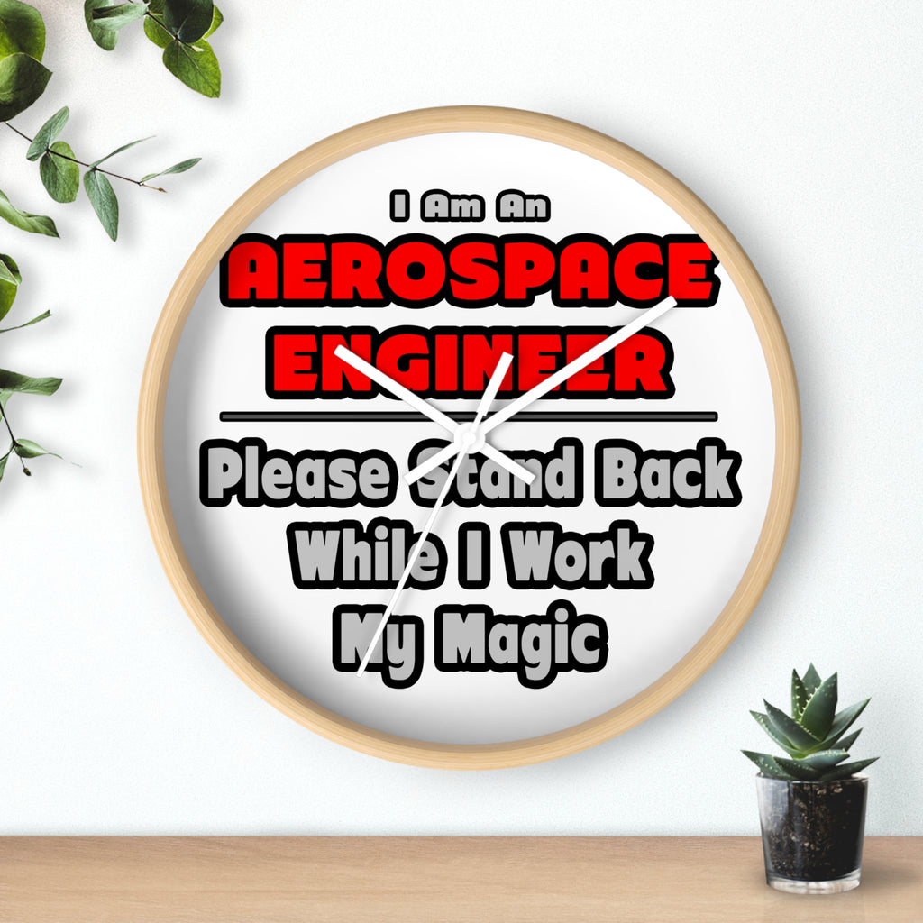 Aerospace Engineer...Work My Magic - Wall Clock