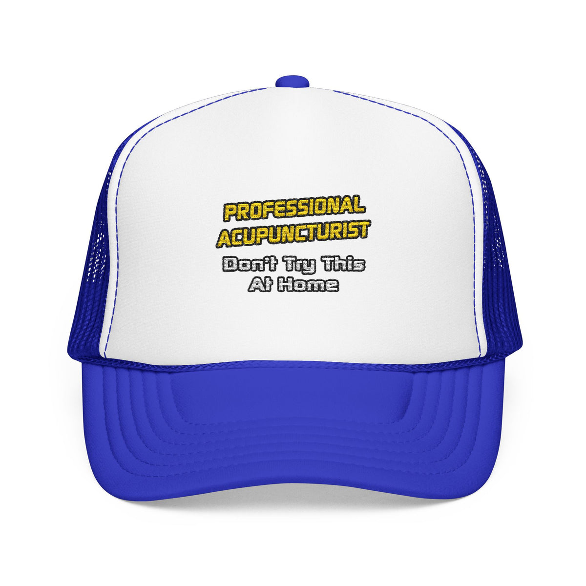 Professional Acupuncturist .. Joke - Foam Trucker Hat