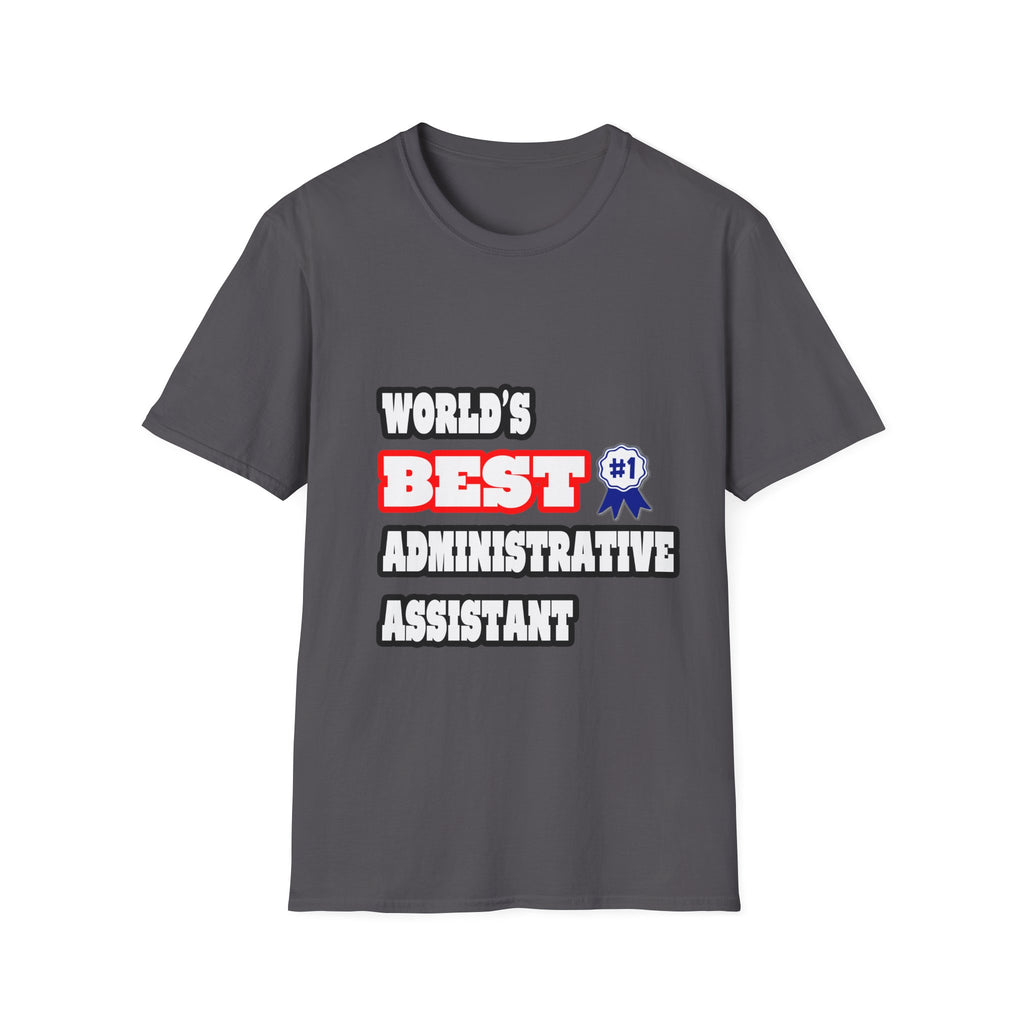 World's Best Administrative Assistant - Unisex Softstyle T-Shirt