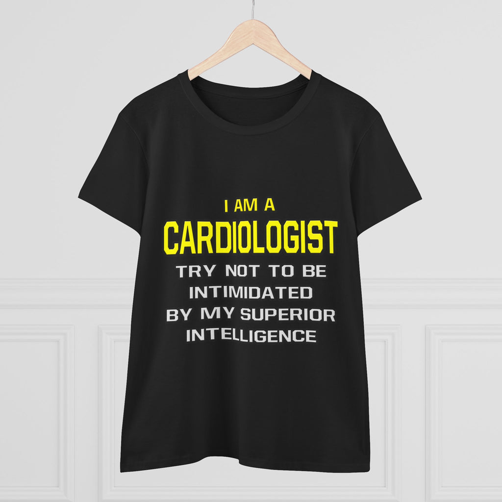 Cardiologist...Superior Intelligence - Women's Midweight Cotton Tee