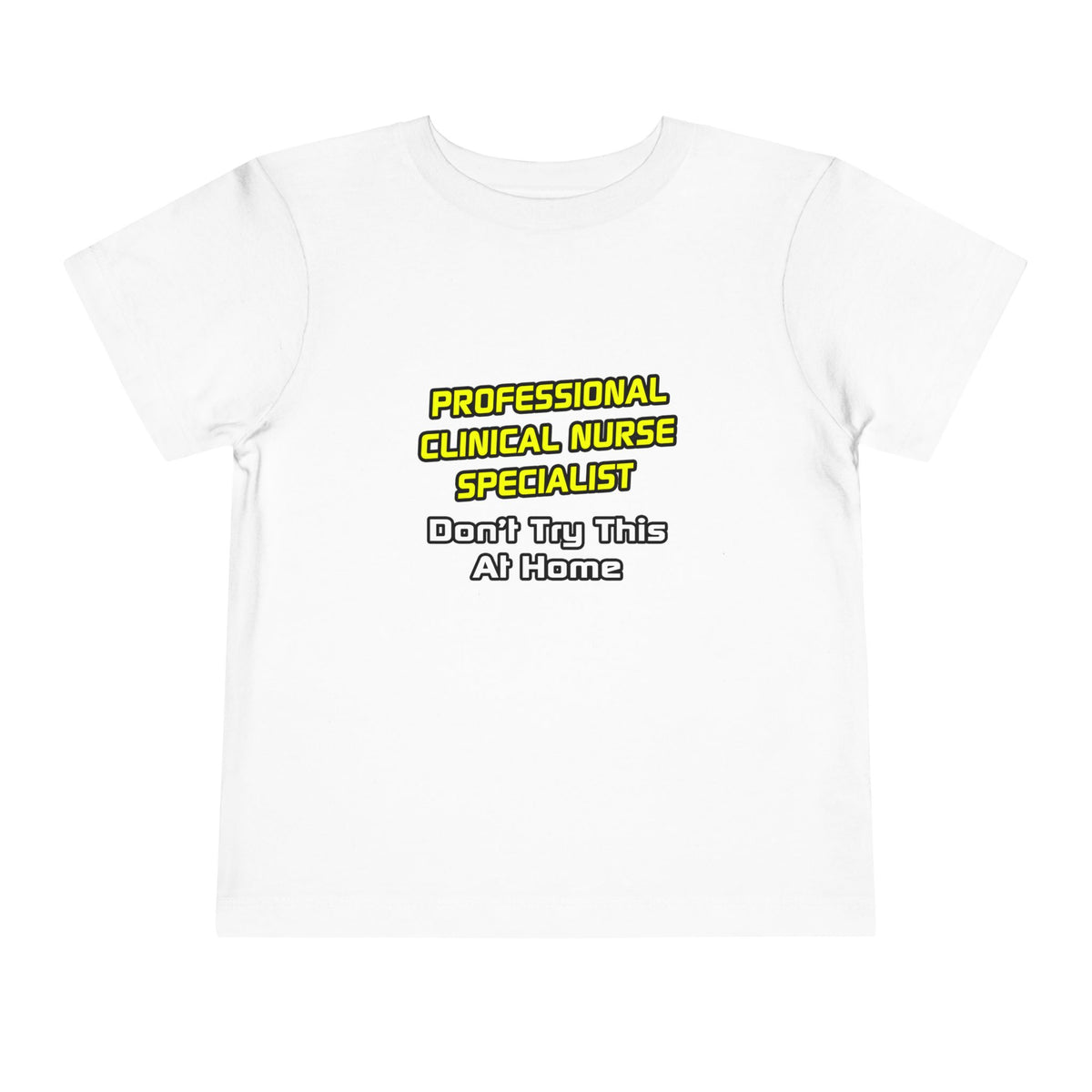 Professional Clinical Nurse Specialist .. Joke - Toddler Short Sleeve Tee