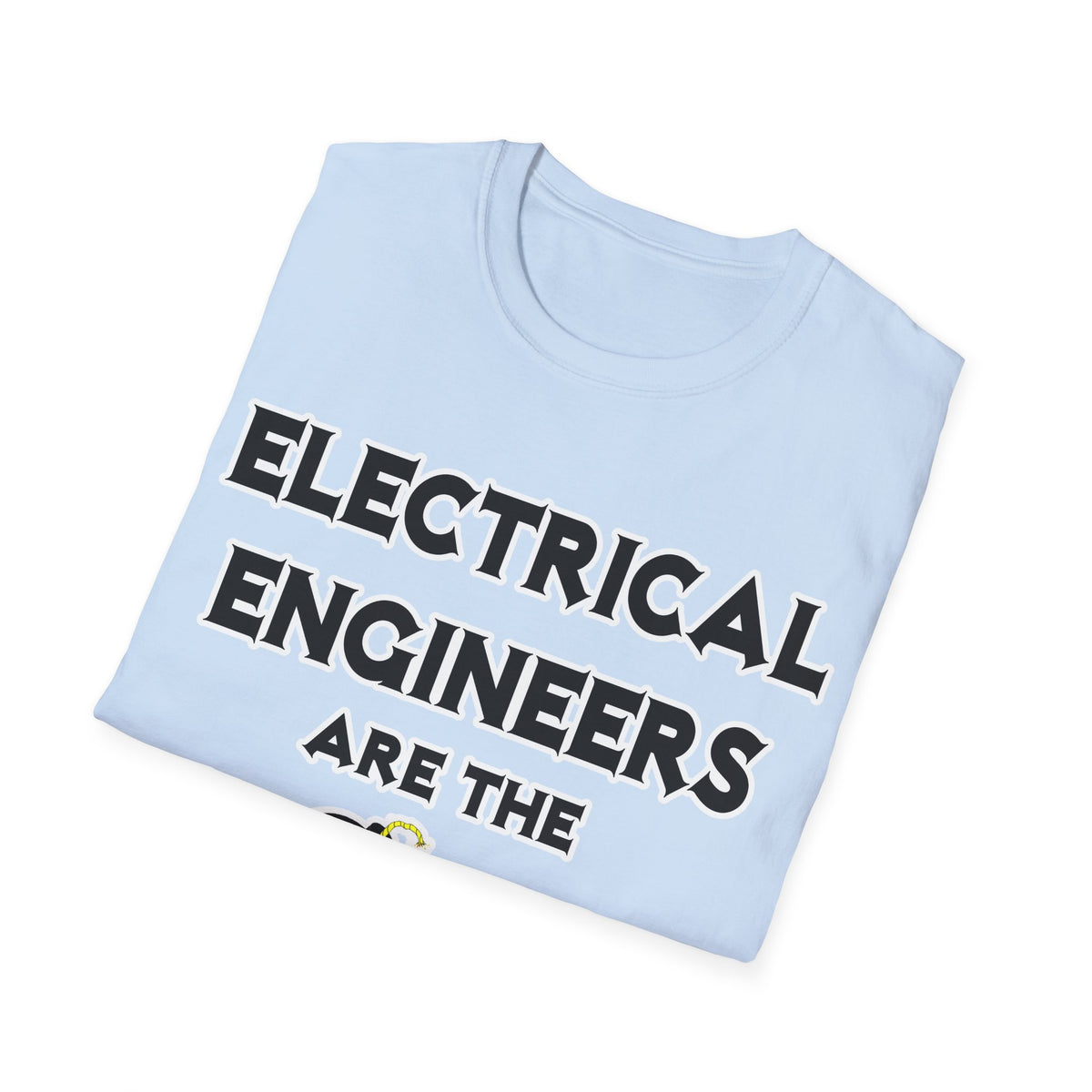 Electrical Engineers Are The Bomb! - Unisex Softstyle T-Shirt