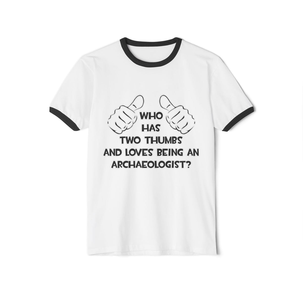 Two Thumbs and Loves Being an Archaeologist - Unisex Cotton Ringer T-Shirt