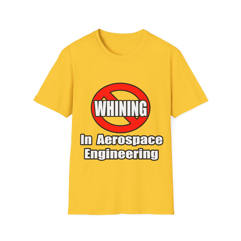 No Whining In Aerospace Engineering - Unisex Softstyle T-Shirt